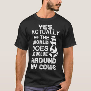 Ja Eigenlijk Draait De Wereld Rond Mijn Koeien T-shirt
