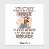 JA, EIGENLIJK IS DIT MIJN EERSTE RODEO ALSJEBLIEFT STICKER (Vel)