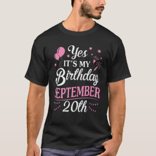 Ja, het is mijn verjaardag op 20 september. t-shirt