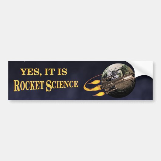 Ja, het is Rocket Science Bumpersticker (Voorkant)