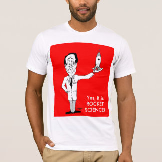 Ja, het is ROCKET SCIENCE! T-shirt