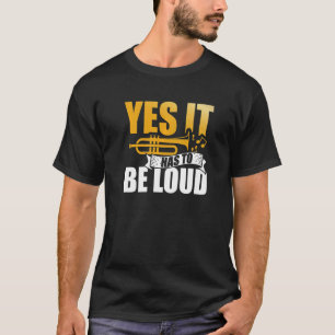 Ja, het moet een luide trumpet muzikale muzikant z t-shirt