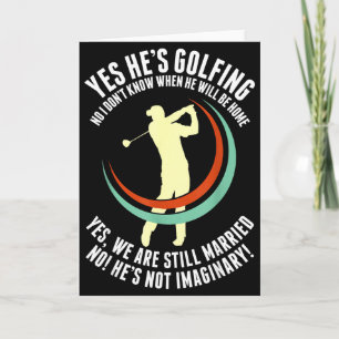 Ja hij is aan het golfen grappige golf echtgenoot kaart