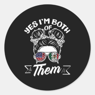 Ja, ik ben beide Amerikaanse Mexicaanse afkomst Ja Ronde Sticker