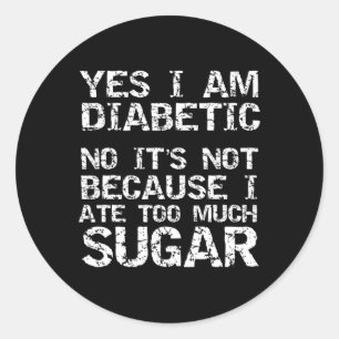 Ja, ik ben Diabetisch Nee, niet omdat ik te veel M Ronde Sticker