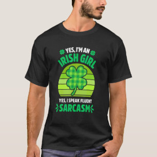 Ja, ik ben een Iers meisje Funny St Patrick's Day T-shirt