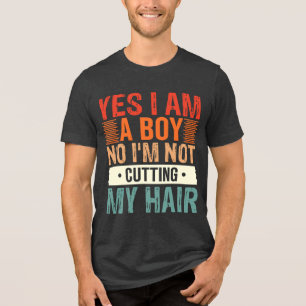 Ja Ik Ben Een Jongen Nee Ik Ga Mijn Haar Niet Knip Tri-Blend Shirt