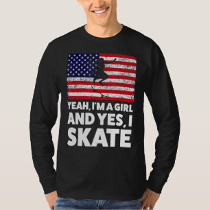 Ja, ik ben een meisje en ja, ik Schaats schaatsen T-shirt