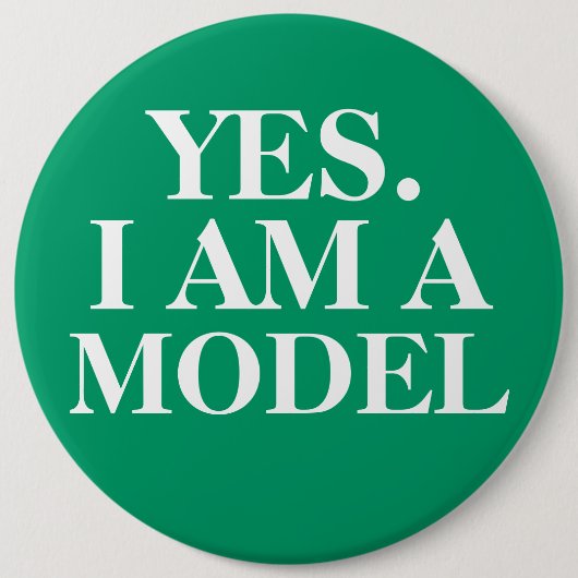 Ja. IK BEN EEN MODEL overmaatse Button (Voorkant)