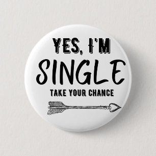 JA, IK BEN ÉÉN, NEEM JE KANS. RONDE BUTTON 5,7 CM