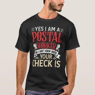 Ja, ik ben een postbode Nee, ik weet niet waar uw T-shirt