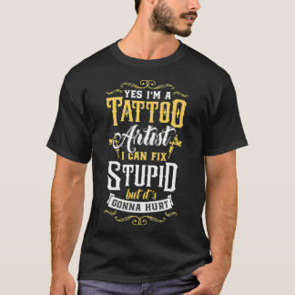 Ja, ik ben een Tattoo kunstenaar die ik kan laten  T-shirt