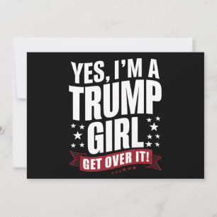 Ja, ik ben een Trump Girl Get Over It 2024 verkiez Kaart