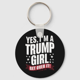 Ja, ik ben een Trump Girl Get Over It 2024 verkiez Sleutelhanger