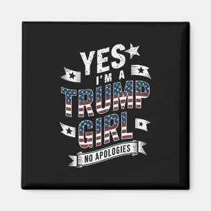 Ja, ik ben een Trump-meisje, geen excuses 2024 Ver Magneet