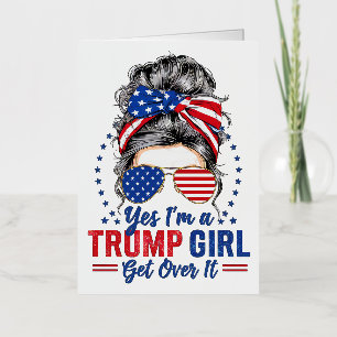 Ja ik ben een Trump-meisje kom eroverheen Folie Wenskaart