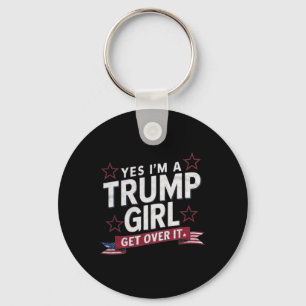 Ja, ik ben een Trump-meisje, kom eroverheen Sleutelhanger