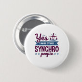 Ja, ik ben een van die Synchro-mensen die zwemmen Ronde Button 5,7 Cm (Voorkant /achterkant)