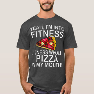Ja, ik ben in fitness heel Pizza in mijn mond T-shirt