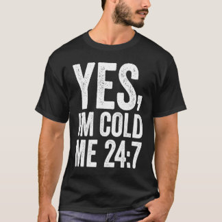 Ja ik ben koud me 24 7 citaat sarcastische retro v t-shirt