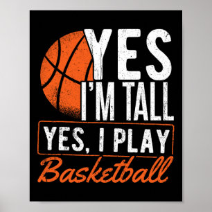 Ja ik ben lang en ja ik speel basketbal - Basketba Poster