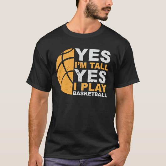 Ja ik ben lang, ja ik speel basketbal - Geweldige  T-shirt (Voorkant)