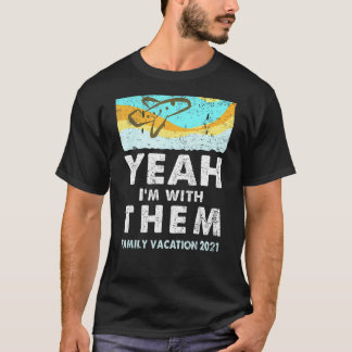 Ja ik ben met hen matchen familie vakantie 2021 t-shirt