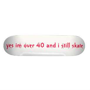 ja, ik ben over de 40 en skate nog steeds skateboard