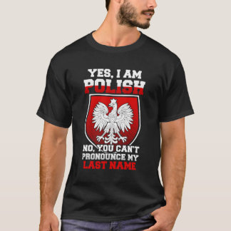 Ja, ik ben Pools, nee, jij kunt mijn achternaam ni T-shirt