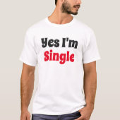 Ja, ik ben single t-shirt (Voorkant)