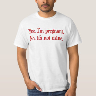 Ja, ik ben zwanger, het is niet van mij t-shirt