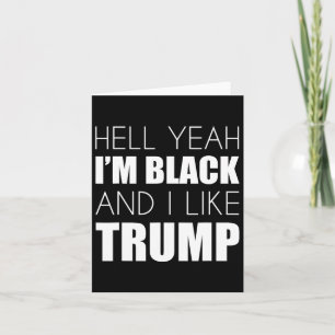 Ja ik ben zwart en ik vind Trump leuk - kies Trump Kaart