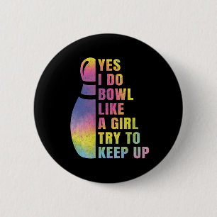 Ja, ik doe bowl als een meisje bowling Shirten voo Ronde Button 5,7 Cm