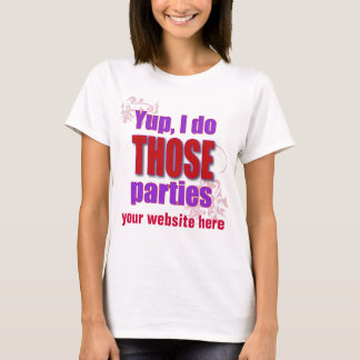 Ja, ik doe die feestjes. t-shirt