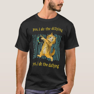 Ja, ik doe het dansen. Ja, ik doe het ballende kat T-shirt