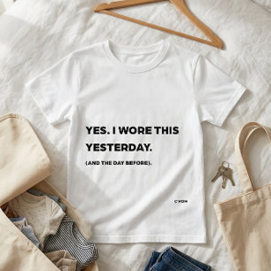"Ja. Ik Droeg Dit Gisteren." Grappig Moeder T-Shir T-shirt