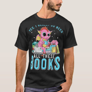 Ja, ik heb al deze boeken nodig die Drakenboekje l T-shirt