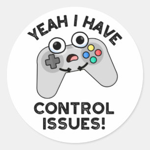 Ja, ik heb controlevraagstukken Funny Video Game P Ronde Sticker