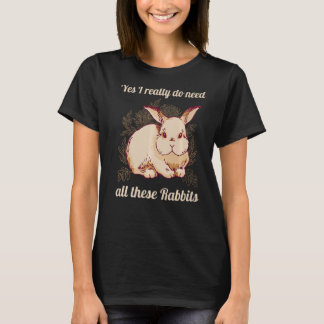 Ja, ik heb echt al deze konijnen nodig Springende T-shirt