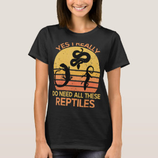 Ja, ik heb echt al deze Reptielen nodig 1 T-shirt