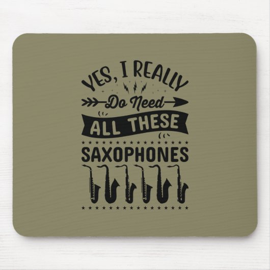 Ja, ik heb echt al deze saxofonie nodig muismat (Voorkant)