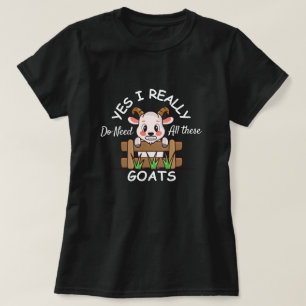 Ja, ik heb echt al die geiten nodig Funny Geit T-shirt