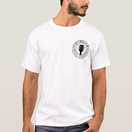 Ja, ik heb echt al die gitaren nodig t-shirt (Voorkant)
