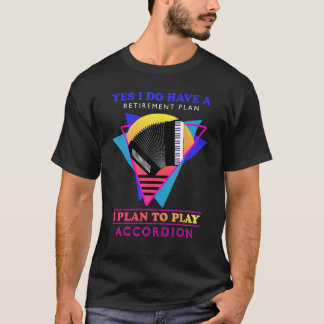 Ja, ik heb een pensioenplan accordeon instrument t-shirt