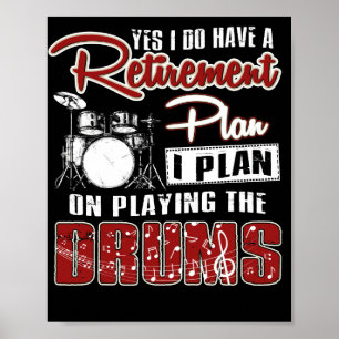 Ja, ik heb een pensioenplan dat ik in de drumming  poster