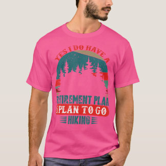 Ja, ik heb een pensioenplan dat ik van plan ben om t-shirt