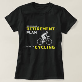 Ja, ik heb een pensioenplan: Fietsplanning T-shirt