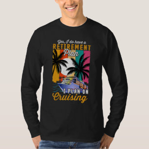 Ja, ik heb een pensioenplan vakantiecruise S T-shirt