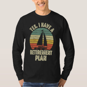 Ja, ik heb een pensioenplan voor het zeilen van ee t-shirt