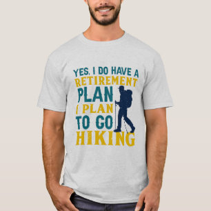 Ja, ik heb een pensioenplan: wandelavonturen t-shirt